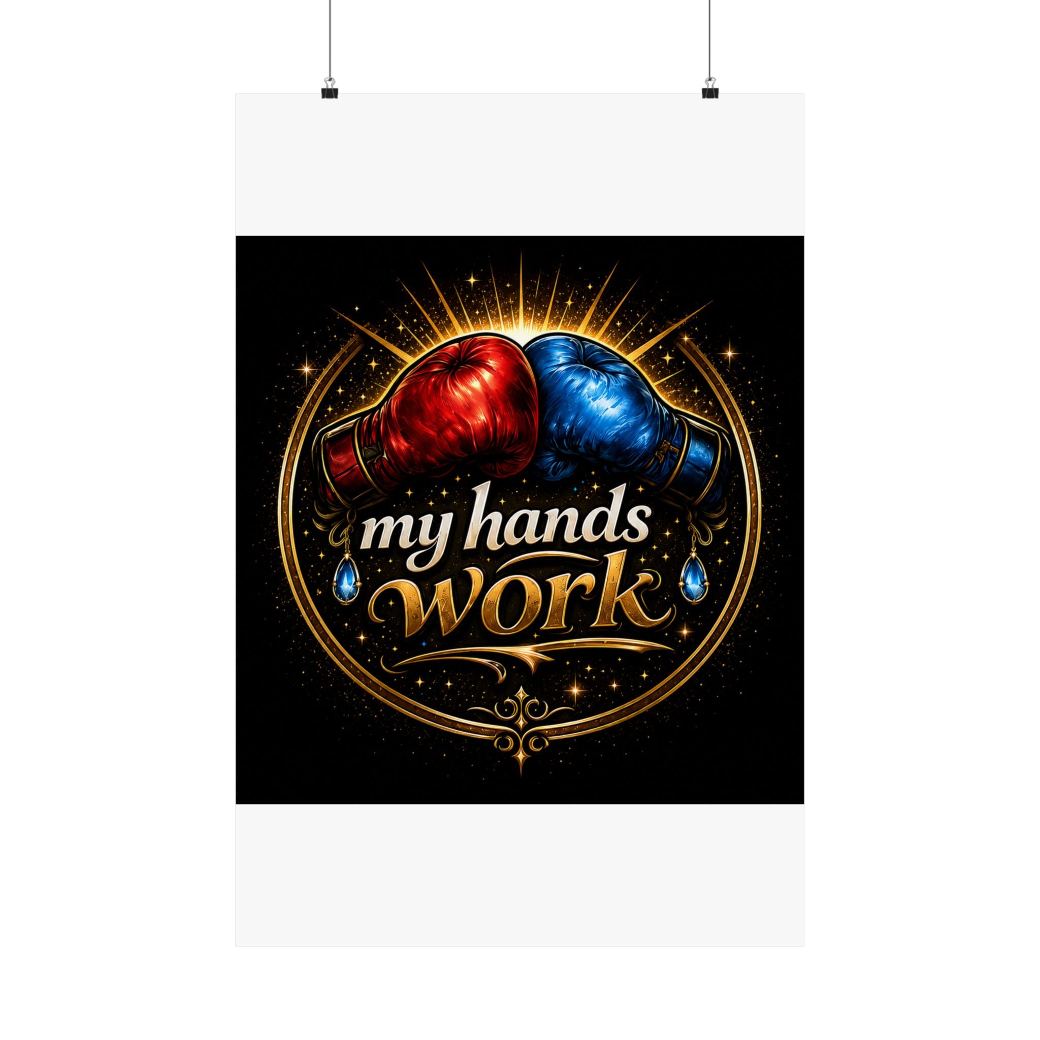 My Hands Work Matte Vertical Poster