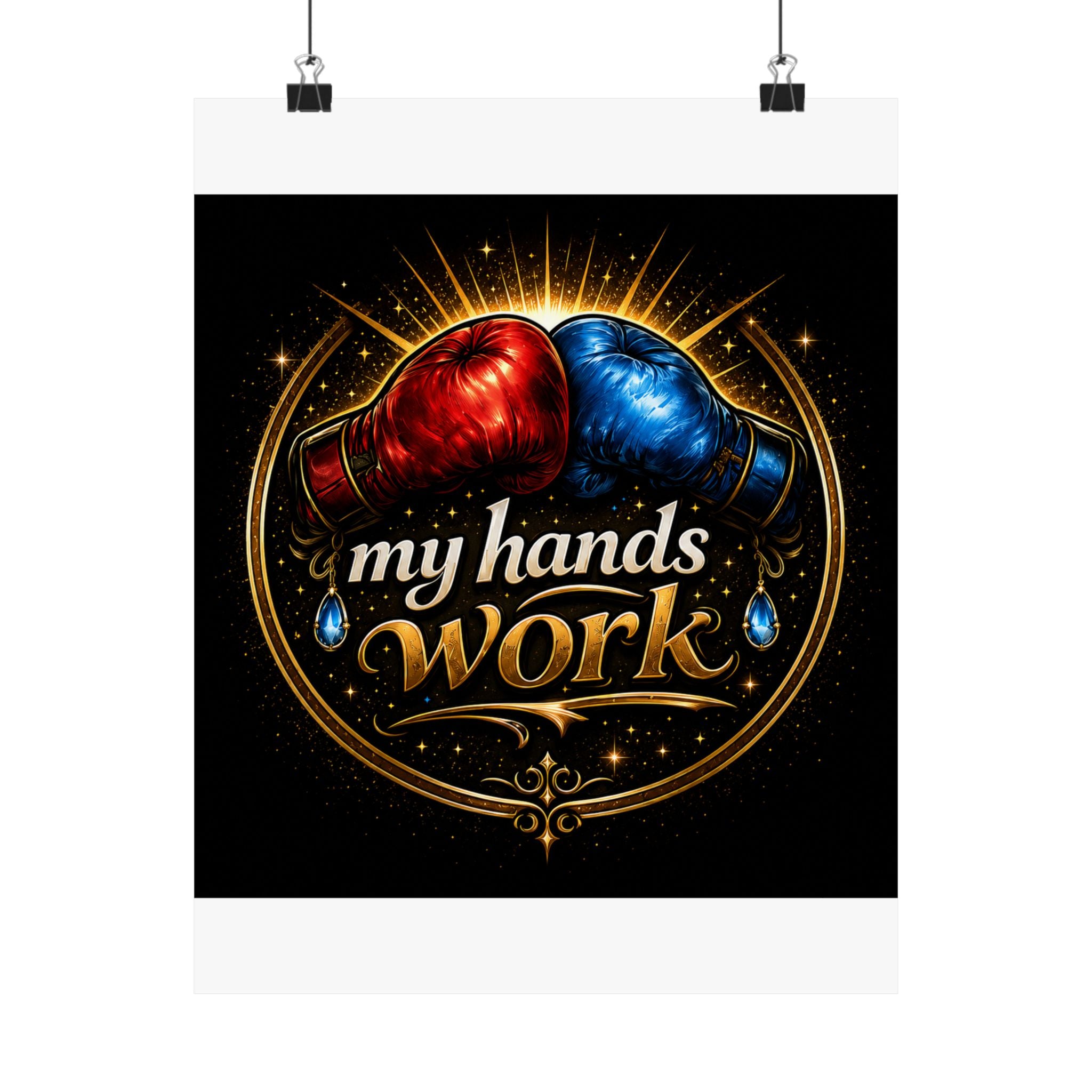 My Hands Work Matte Vertical Poster
