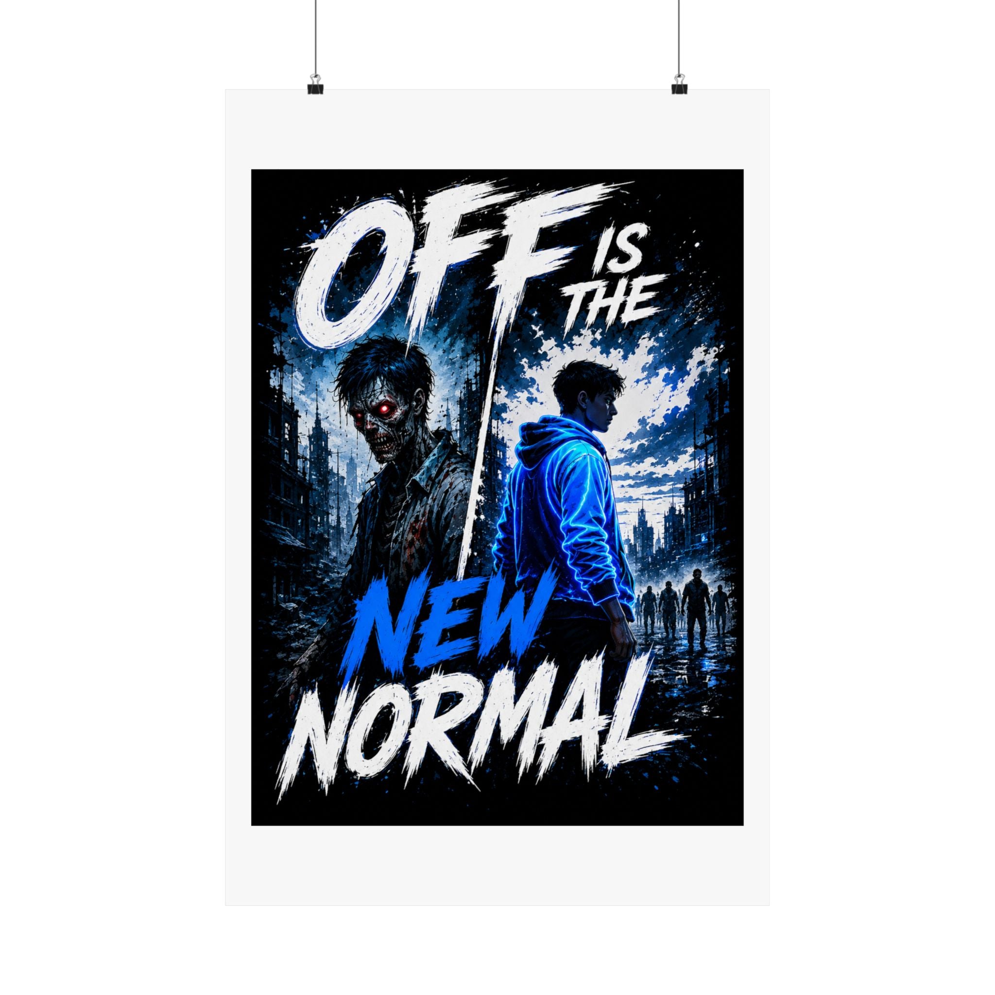 Off Is The New Normal Matte Vertical Poster | Zombie Horror Urban Apocalypse
