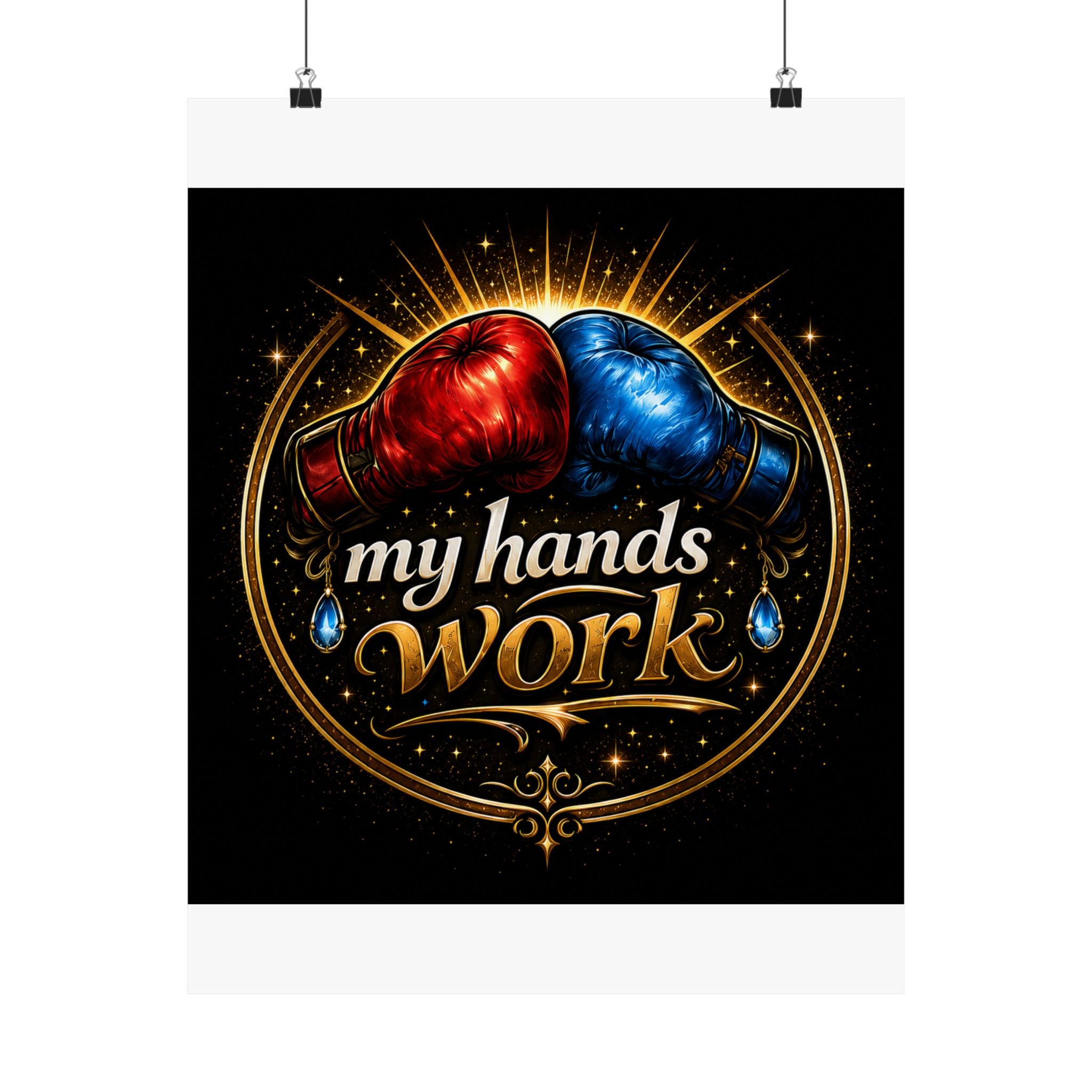 My Hands Work Matte Vertical Poster