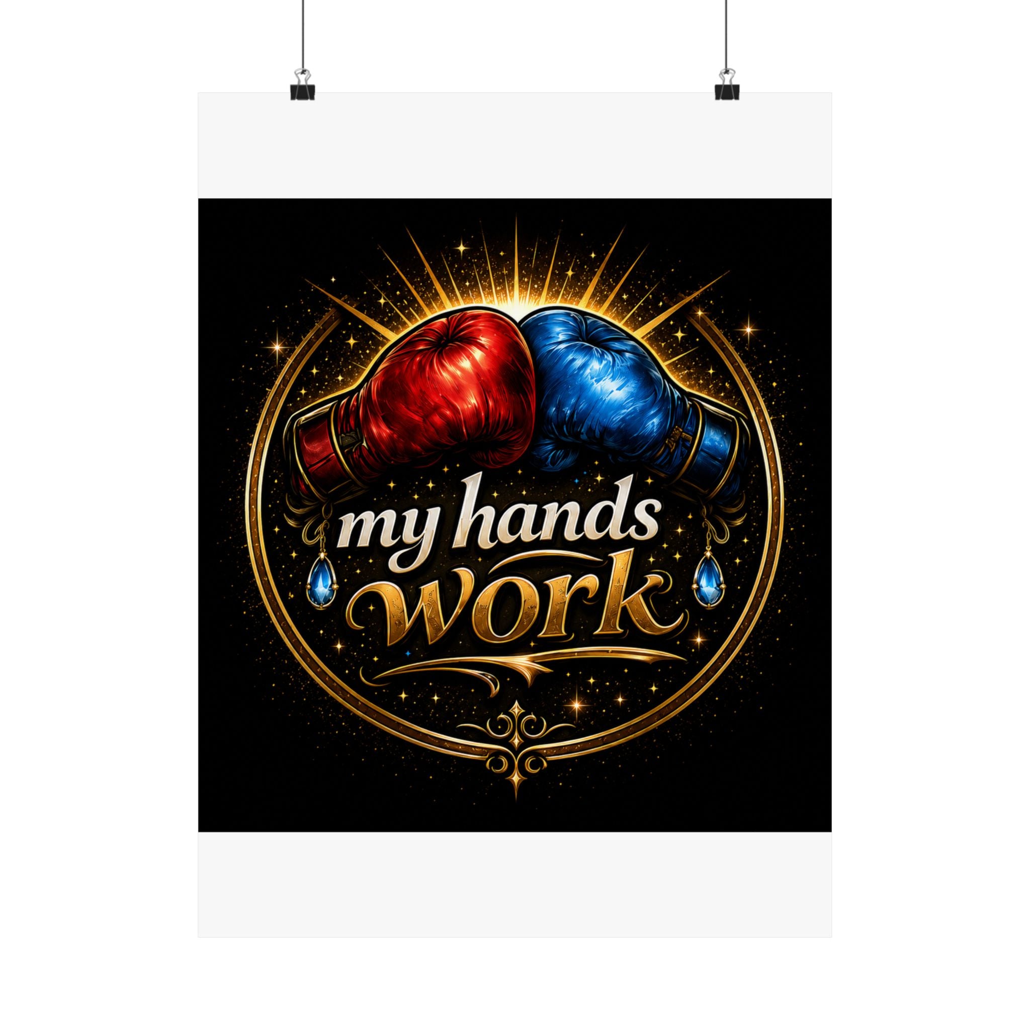 My Hands Work Matte Vertical Poster